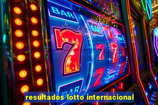 resultados lotto internacional